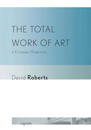The Total Work of Art in European Modernism