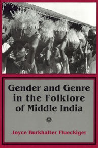 Gender and Genre in the Folklore of Middle India