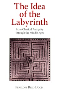 The Idea of the Labyrinth from Classical Antiquity through the Middle Ages