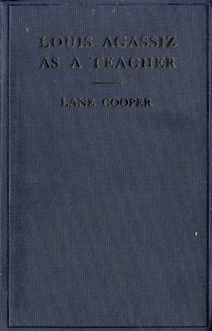 Louis Agassiz as a Teacher